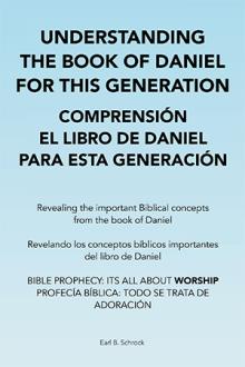 UNDERSTANDING THE BOOK OF DANIEL  FOR THIS GENERATION  COMPRENSIÓN EL LIBRO DE DANIEL  PARA ESTA GENERACIÓN