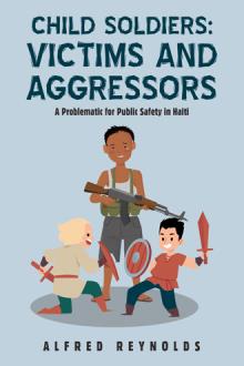 Child Soldiers: Victims and Aggressors