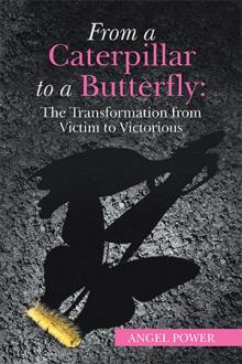 From a Caterpillar to a Butterfly: The Transformation from Victim to Victorious