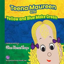 Teena Maureen and Yellow and Blue Make Green