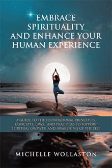 EMBRACE SPIRITUALITY AND ENHANCE YOUR HUMAN EXPERIENCE