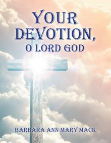 YOUR DEVOTION, O LORD GOD