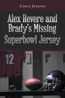 Alex Revere and Brady’s Missing Superbowl Jersey