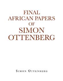 Final African Papers of Simon Ottenberg