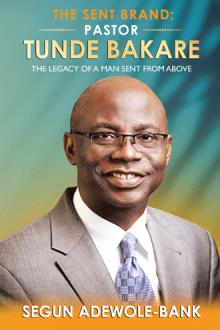 THE SENT BRAND: PASTOR TUNDE BAKARE