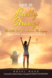 She Is Pretty Strong: The Little Girl, The Woman, The Legacy