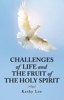 Challenges of Life and The Fruit of The Holy Spirit
