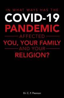 In What Ways Has The COVID-19 Pandemic Affected You, Your Family and Your Religion?