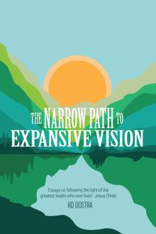 The Narrow Path to Expansive Vision