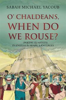 O' CHALDEANS, WHEN DO WE ROUSE?
