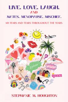 LIVE. LOVE. LAUGH. AND MATES. MENOPAUSE. MISCHIEF.