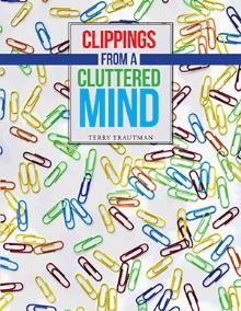CLIPPINGS  FROM A  CLUTTERED MIND