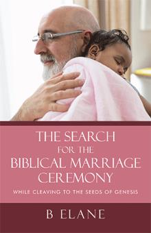 THE SEARCH FOR THE BIBLICAL MARRIAGE CEREMONY