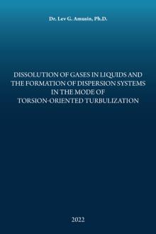 Dissolution of Gases in Liquids and the Formation of Dispersion Systems in the Mode of Torsion-Oriented Turbulization