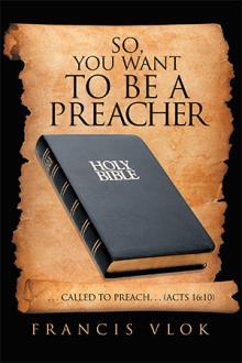 SO, YOU WANT TO BE A PREACHER