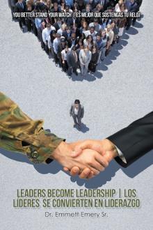 Leaders Become Leadership | Los líderes se convierten en liderazgo