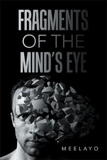 FRAGMENTS OF THE MIND’S EYE
