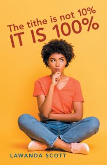 The tithe is not 10% it is 100%