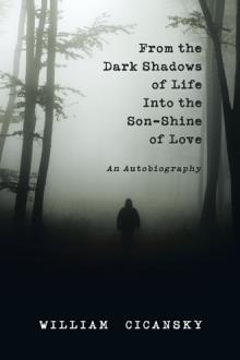 From the Dark Shadows of Life Into the Son-Shine of Love