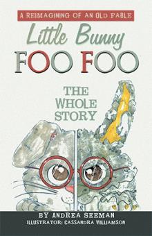 Little Bunny Foo Foo: the Whole Story