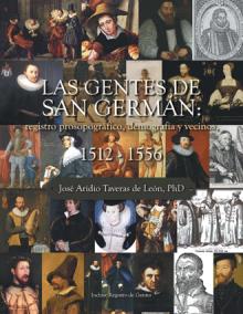 Las Gentes de San Germán: registro prosopográfico, demografía y vecinos, 1512 - 1556