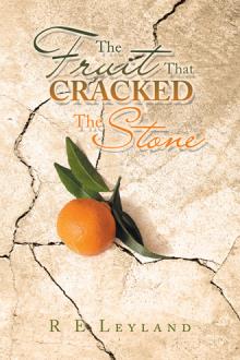 The Fruit That Cracked The Stone