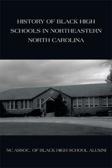 HISTORY OF BLACK HIGH SCHOOLS IN NORTHEASTERN NORTH CAROLINA