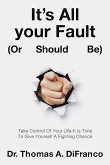 It’s All your Fault (Or Should Be)