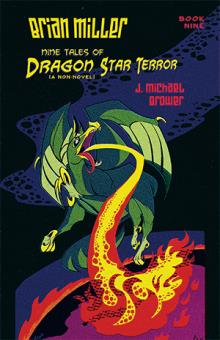 Brian Miller     Nine Tales of  Dragon Star Terror (A Non-Novel)