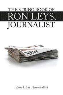 THE STRING BOOK  OF RON LEYS, 	JOURNALIST