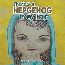 There's a Hedgehog in My Hair