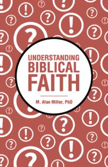 UNDERSTANDING BIBLICAL FAITH