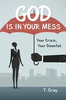 GOD IS IN YOUR MESS