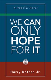 We Can Only Hope for It