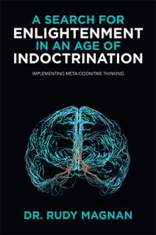 A SEARCH FOR ENLIGHTENMENT IN AN AGE OF INDOCTRINATION