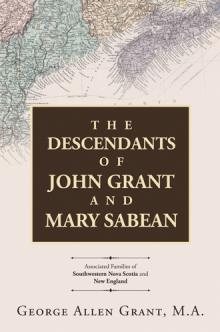 The Descendants of John Grant and Mary Sabean