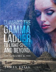 Climbing The Gamma Ladder To Light-Speed And Beyond. Volume 4.