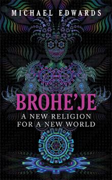 Brohe’je A New Religion For A New World