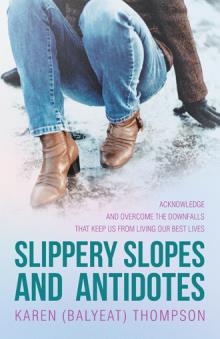 Slippery Slopes and Antidotes