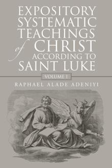 Expository Systematic Teachings of Christ According to Saint Luke