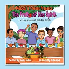 Malachi & Friends Presents The Fruit of the Spirit