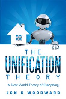 The Unification Theory: A New World Theory of Everything