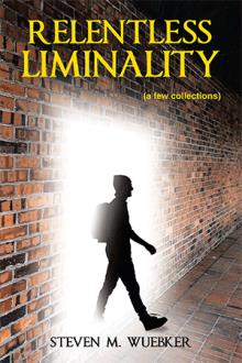 Relentless Liminality