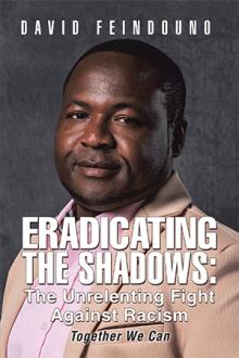 ERADICATING THE SHADOWS: The Unrelenting Fight Against Racism