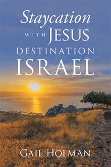 Staycation with Jesus-Destination Israel
