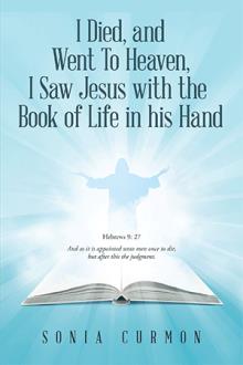 I Died, and Went To Heaven, I Saw Jesus with the  Book of Life in his Hand
