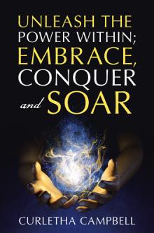 Unleash the Power Within; Embrace, Conquer and Soar