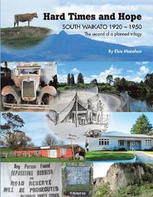 Hard Times and Hope SOUTH WAIKATO 1920 – 1950 The second of a planned trilogy