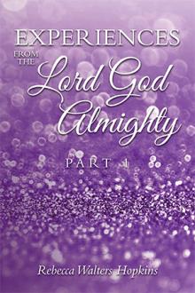 Experiences from The Lord God Almighty