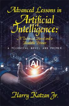 Advanced Lessons in Artificial Intelligence:  A Technical Novel and a Readable Primer